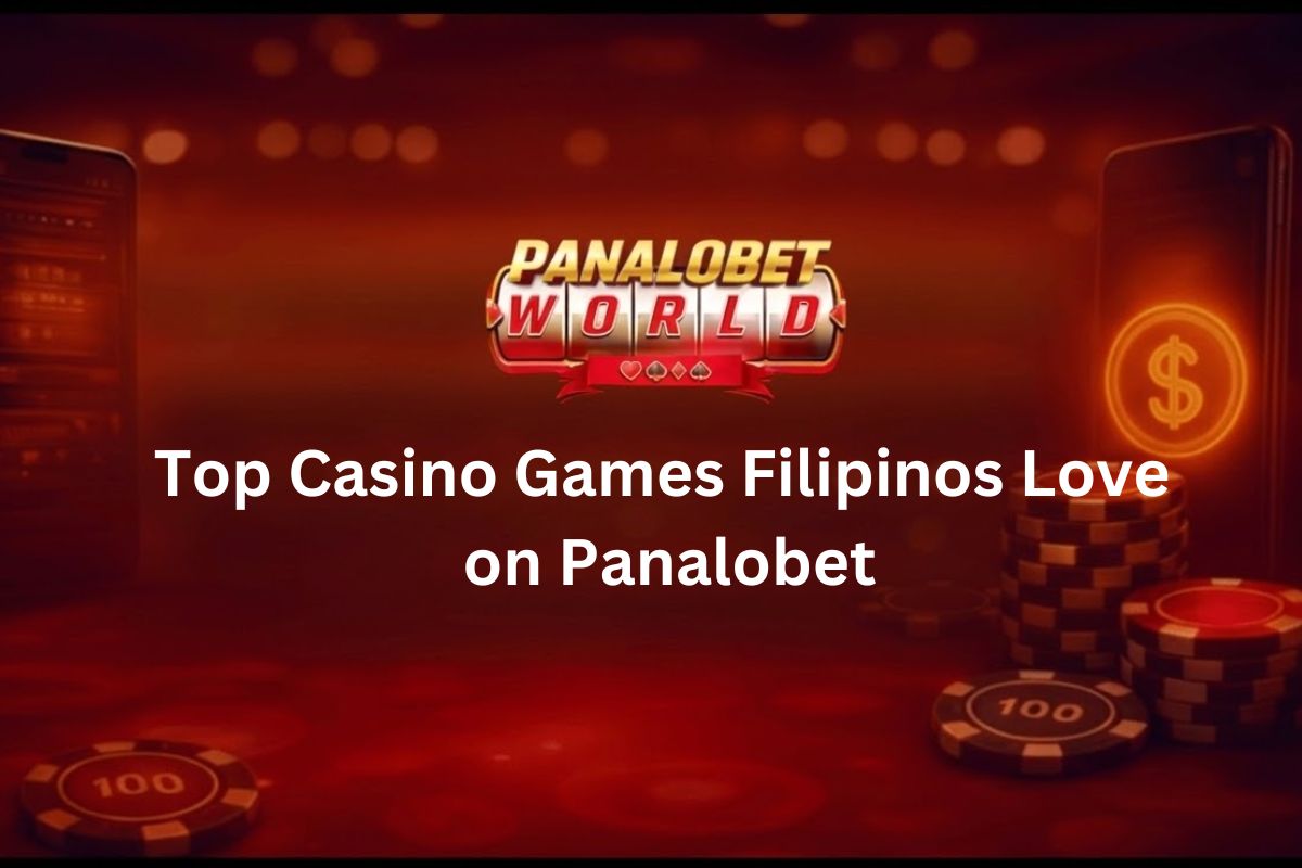 Top Casino Games Filipinos Love on Panalobet